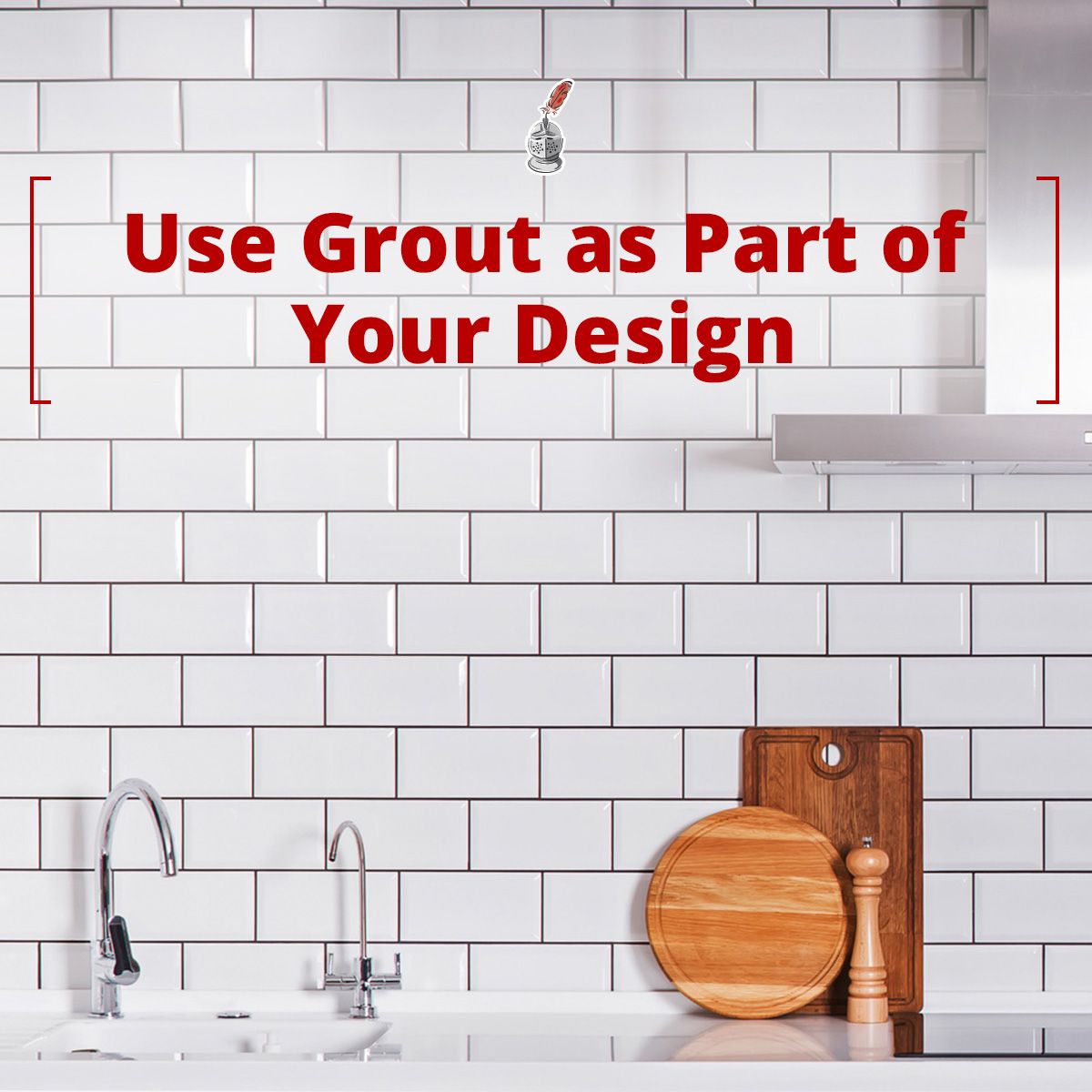 Use Grout as Part of Your Design