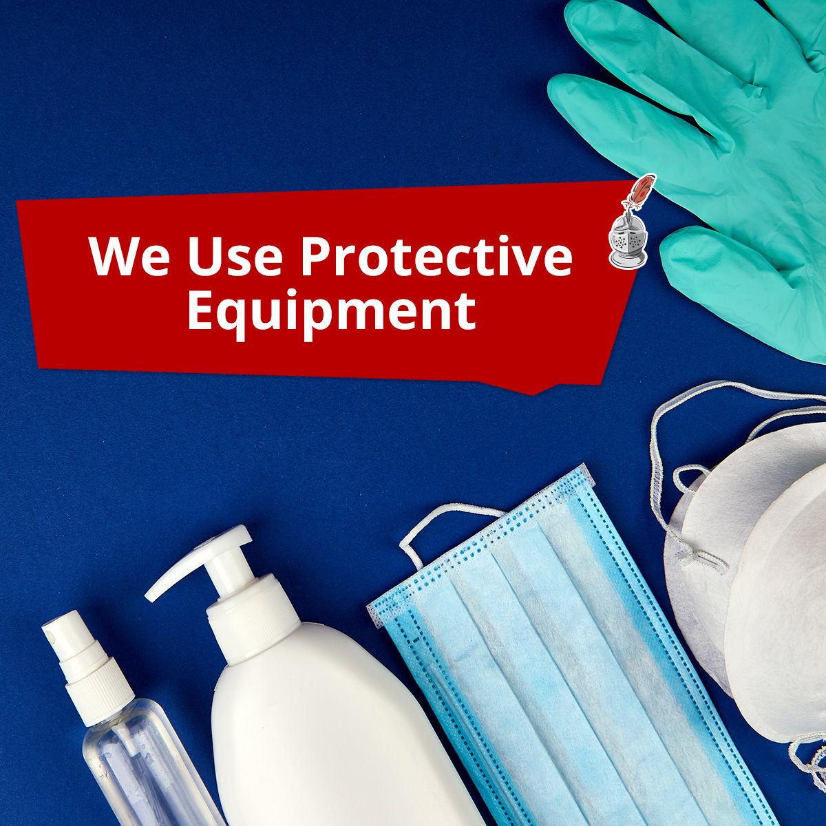 We Use Protective Equipment