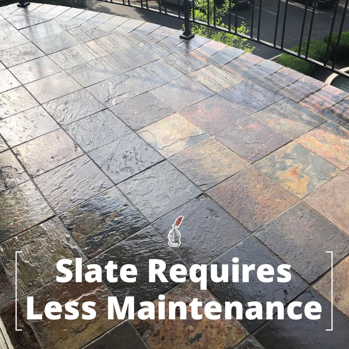 Slate Requires Less Maintenance